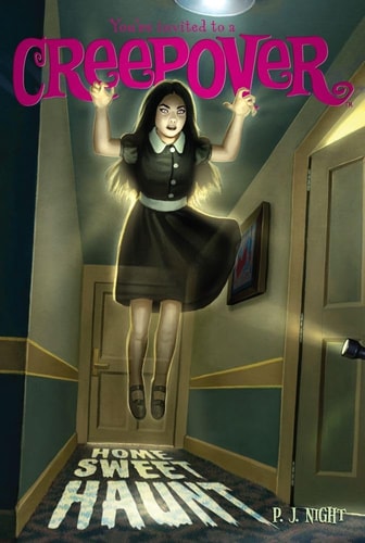 Night, P.J. - Creepover, Home, Sweet Haunt (Paperback)