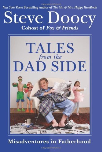 Doocy, Steve - Tales from the Dad Side (Hardback)