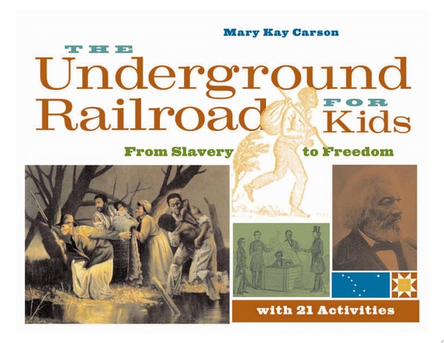 Carson, Mary Kay - The Underground Railroad for Kids (Paperback)