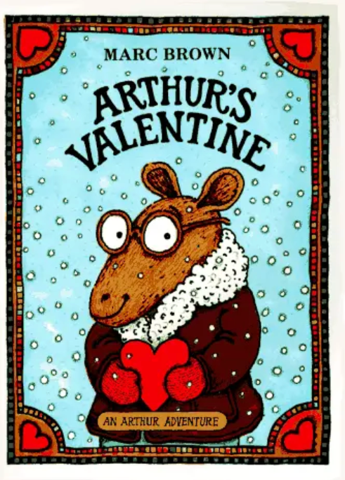 Arthur's Valentine by Marc Brown, book cover featuring Arthur holding a heart-shaped Valentine with a playful background.