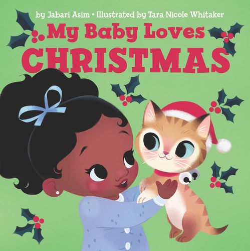 Front cover of My Baby Loves Christmas by Jabari Asim featuring a joyful baby in holiday pajamas surrounded by Christmas decorations
