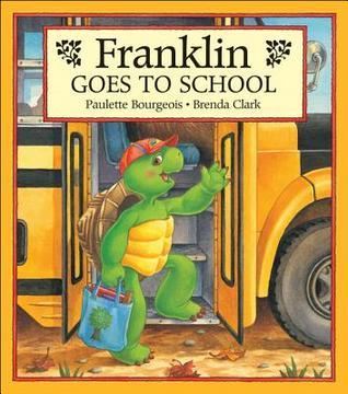 Franklin Goes to School children’s picture book cover by Paulette Bourgeois and Brenda Clark