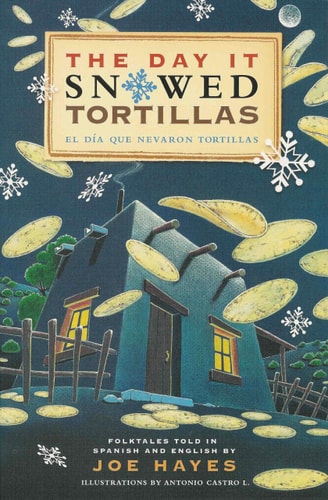 Cover of The Day It Snowed Tortillas / El Día Que Nevó Tortillas by Joe Hayes and Antonio Castro López