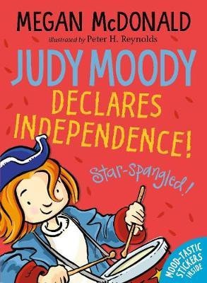 Cover of Judy Moody Declares Independence by Megan McDonald, featuring Judy dressed in Revolutionary War attire, holding a drum and a scroll