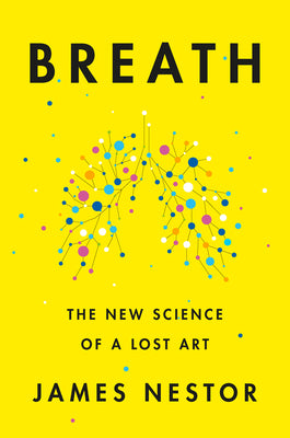 Cover of Breath: The New Science of a Lost Art by James Nestor featuring a minimalist lungs/air design