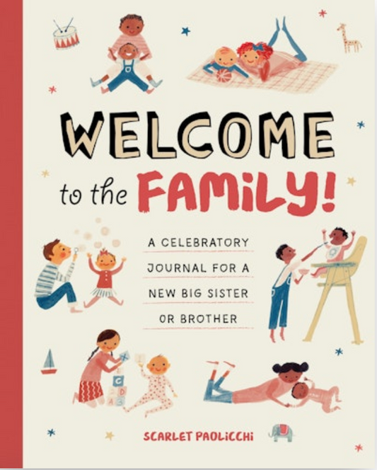 Cover of Welcome to the Family! by Scarlet Paolicchi featuring playful illustrations and journal prompts for soon-to-be big siblings