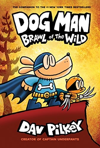 Front cover of Dog Man, Brawl of the Wild by Dav Pilkey