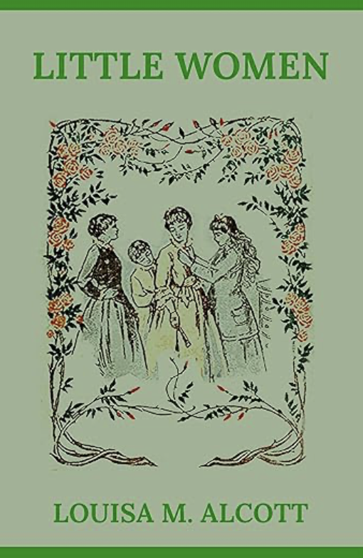 Cover of Little Women by Louisa May Alcott, featuring a classic design with illustrations of the March sisters in a cozy, family setting.