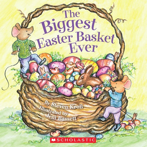 Cover of The Biggest Easter Basket Ever by Steven Kroll, illustrated by Jeni Bassett