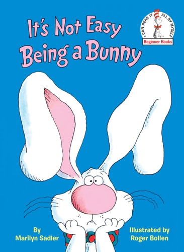 Cover of It's Not Easy Being a Bunny by Marilyn Sadler, illustrated by Roger Bollen