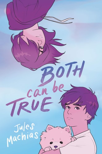 Cover of Both Can Be True by Jules Machias, an LGBTQ+ middle grade novel about identity, friendship, and self-discovery.