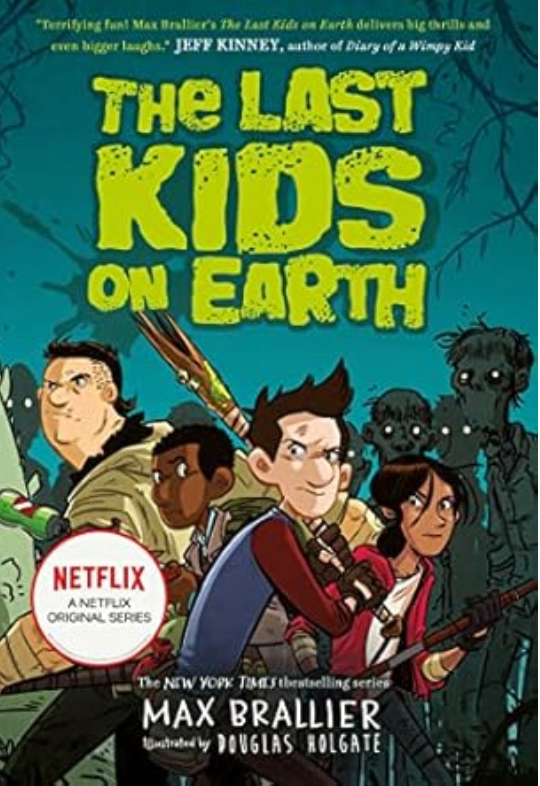 Cover of The Last Kids on Earth by Max Brallier featuring an action-packed illustration of kids battling monsters in a post-apocalyptic world.