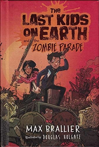 Cover of The Last Kids on Earth and the Zombie Parade by Max Brallier, featuring the main characters amidst a post-apocalyptic backdrop.