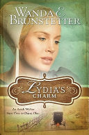 Cover of Lydia's Charm by Wanda E. Brunstetter, depicting a serene Amish countryside scene, reflecting the novel's setting in Charm, Ohio.