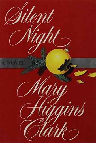 Front cover of Silent Night A Novel by Mary Higgins Clark on a simple background, holiday mystery fiction