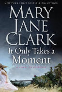 Cover of It Only Takes a Moment by Mary Jane Clark, featuring a suspenseful design hinting at the novel's themes of kidnapping and media frenzy.