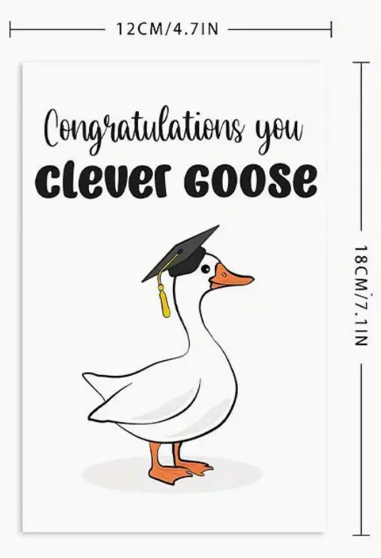 Graduation card with the phrase Congratulations You Clever Goose in cheerful, bold lettering—perfect for celebrating smart and silly grads.