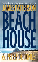 Patterson, James; Jonge, Peter de - The Beach House (Mass Market Paperback)