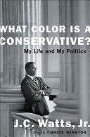 Jr., J. C. Watts,; Winston, Chriss What Color Is a Conservative? (Hardback)