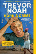 Noah, Trevor Born a Crime (Paperback)