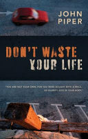 Piper, John Don't Waste Your Life (Paperback)