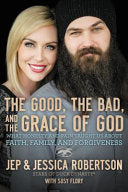 Robertson, Jep; Robertson, Jessica; Flory, Susy The Good, the Bad, and the Grace of God (Hardback)