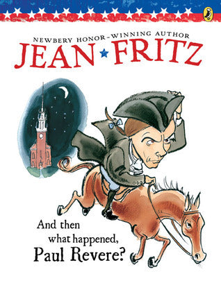 Cover of And Then What Happened, Paul Revere? by Jean Fritz, illustrated by Margot Tomes, featuring an illustration of Paul Revere on horseback during his midnight ride