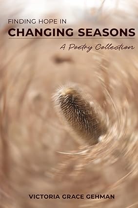 Cover of Finding Hope in Changing Seasons by Victoria Grace Gehman, featuring a serene autumn landscape symbolizing life's transitions.