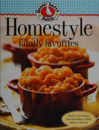 Gooseberry Patch Homestyle Family Favorites cookbook featuring over 200 traditional family recipes.