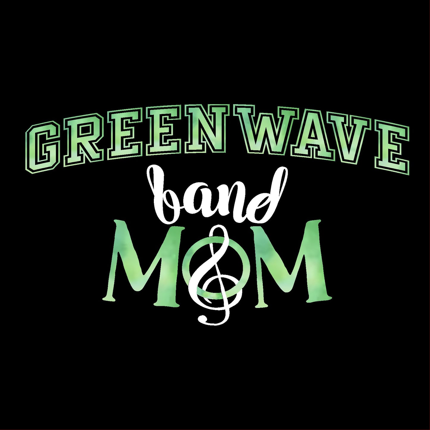 Green Wave Band Mom text with treble clef on a black background
