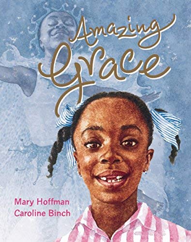 Cover of Amazing Grace by Mary Hoffman, featuring an illustration of a young African American girl with a confident expression.