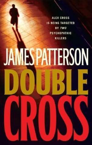 Book cover of 'Double Cross' by James Patterson featuring a silhouette and text about a thriller.
