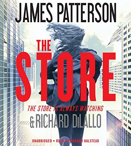 Cover of The Store by James Patterson and Richard DiLallo, a dystopian thriller about corporate power, surveillance, technology, and a family's dangerous quest to expose the truth.
