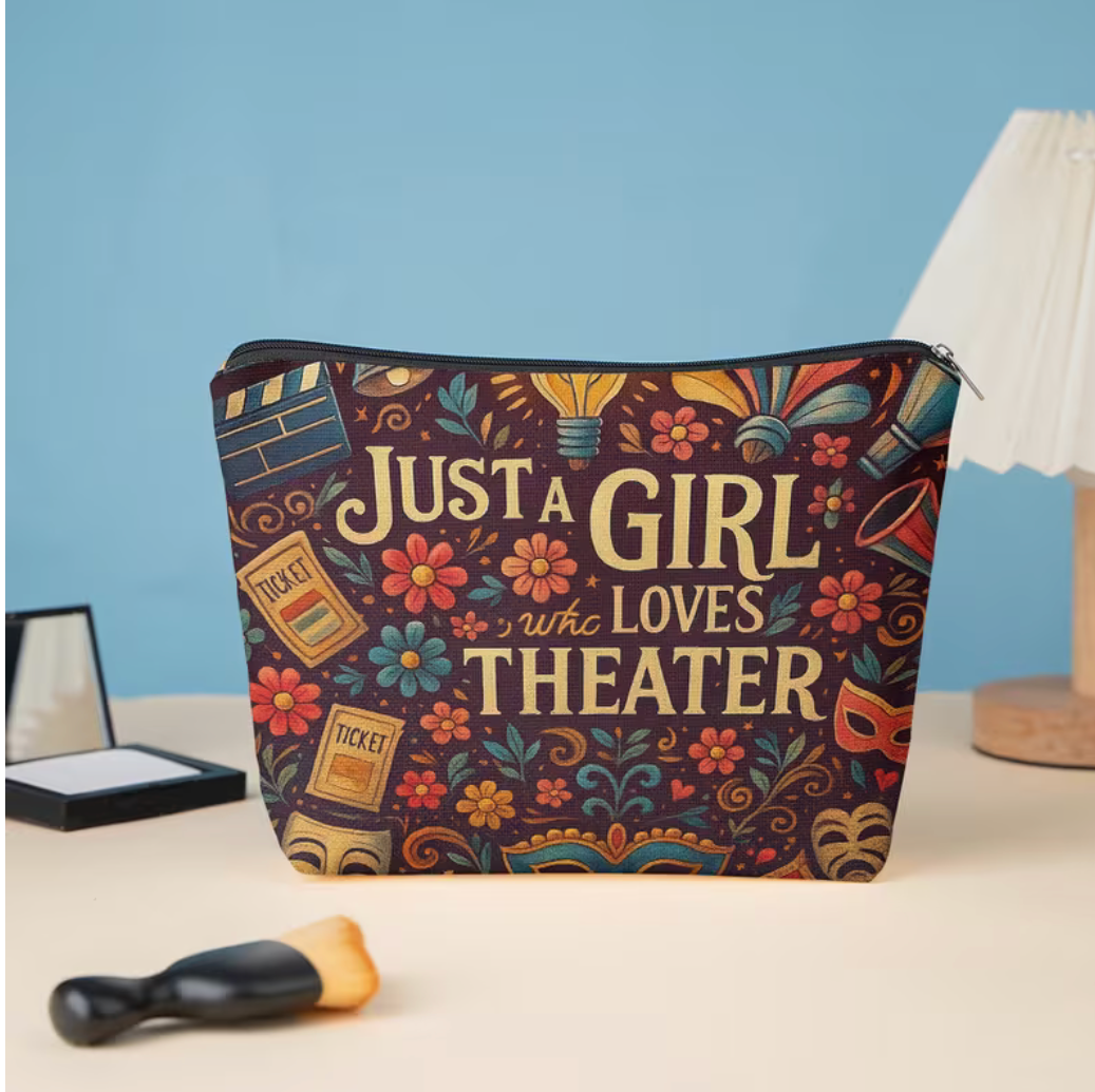 Just A Girl Who Loves Theater cosmetic zipper bag with colorful theatre-themed artwork