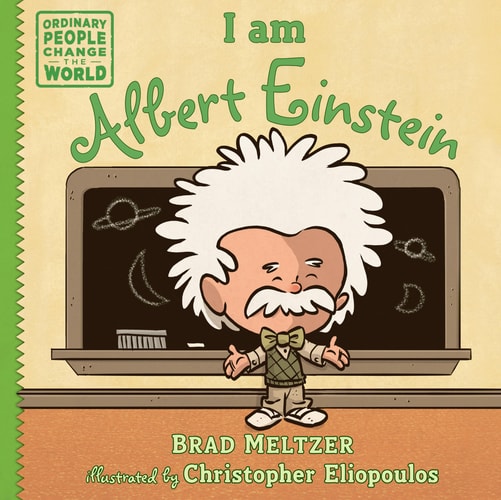 Cover of I am Albert Einstein by Brad Meltzer, illustrated by Christopher Eliopoulos