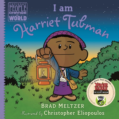 Cover of I am Harriet Tubman by Brad Meltzer, illustrated by Christopher Eliopoulos