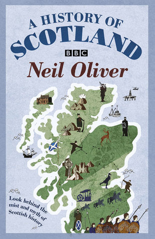 Oliver, Neil - A History of Scotland (Paperback)