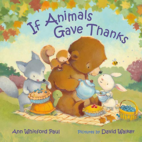 Cover of If Animals Gave Thanks by Ann Whitford Paul, featuring colorful and whimsical illustrations of animals expressing gratitude in a festive autumn setting.