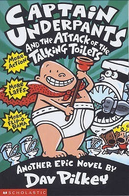 Cover of Captain Underpants and the Attack of the Talking Toilets by Dav Pilkey, featuring the superhero Captain Underpants standing heroically with George and Harold fleeing from animated toilets in the background.
