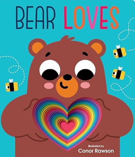 Cover of Bear Loves by Conor Rawson, featuring a cheerful bear surrounded by various animal friends.