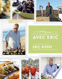 Cover of Avec Eric: A Culinary Journey with Eric Ripert by Eric Ripert, featuring culinary explorations and recipes.