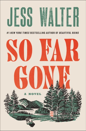 So Far Gone: A Novel by Jess Walter, a literary fiction novel blending family drama, dark humor, and suspense.