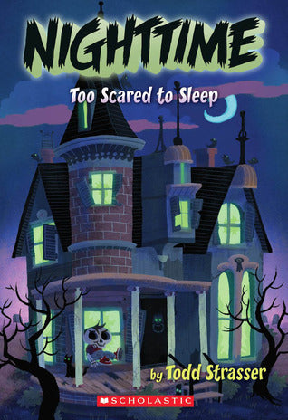 Book cover of 'Too Scared to Sleep' by Todd Strasser with a haunted house illustration.
