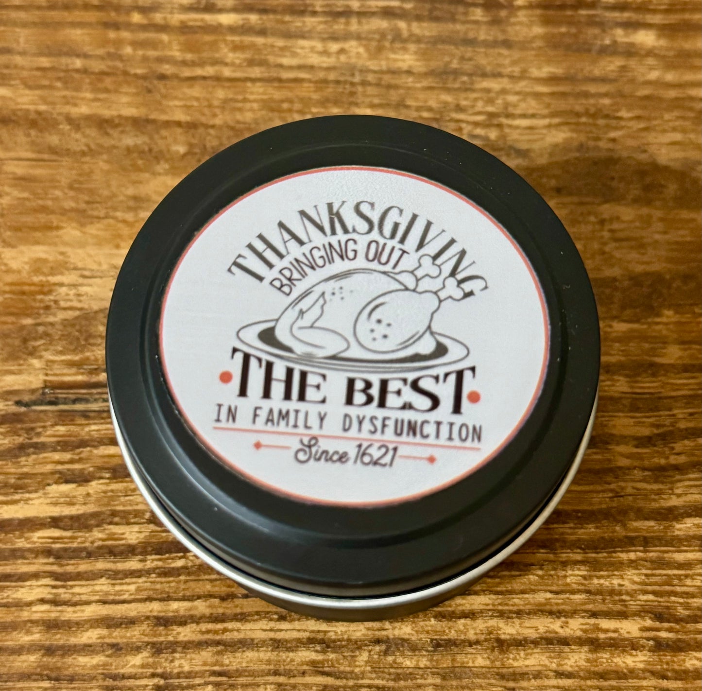 Hand-Poured Soy Candle, 4 oz., Bringing Out The Best in Family Dysfunction Since 1621 Thanksgiving Candle