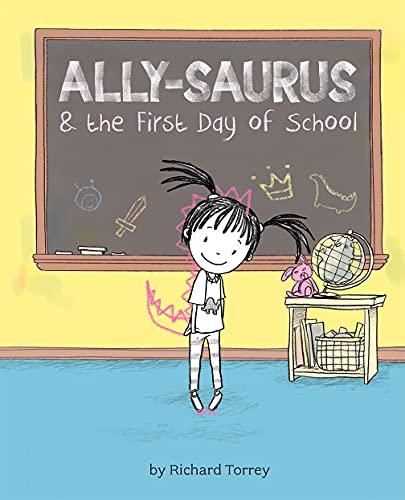 Cover of Ally-saurus & the First Day of School by Richard Torres, featuring a whimsical dinosaur-loving child in a colorful illustration.