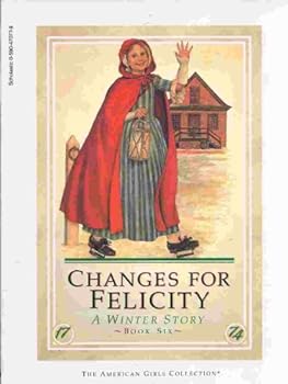 Cover of Changes for Felicity: A Winter Story by Valerie Tripp featuring Felicity Merriman in winter colonial attire, standing in a snow-covered landscape.