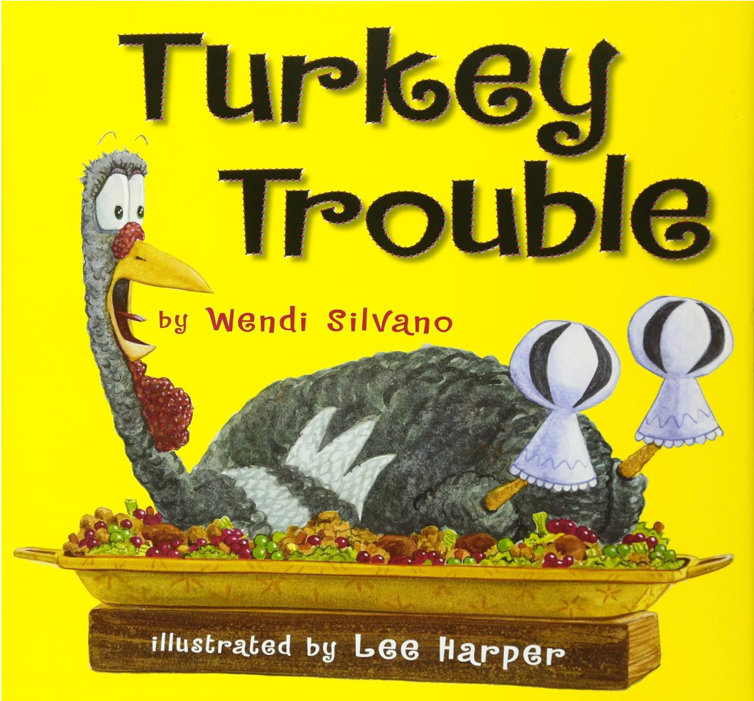 Turkey Trouble by Wendi Silvano, illustrated by Lee Harper, a funny Thanksgiving picture book for children.