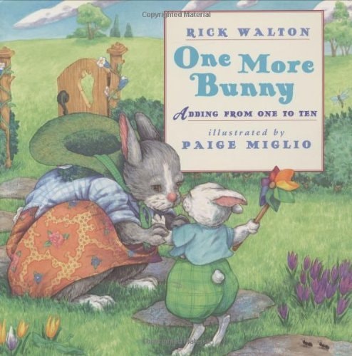 Walton, Rick - One More Bunny: Adding from One to Ten