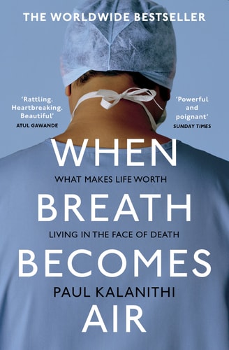 Front cover of When Breath Becomes Air by Paul Kalanithi, a reflective memoir about life, medicine, and mortality