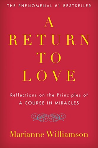 Cover of A Return to Love by Marianne Williamson, exploring the application of love in daily life.